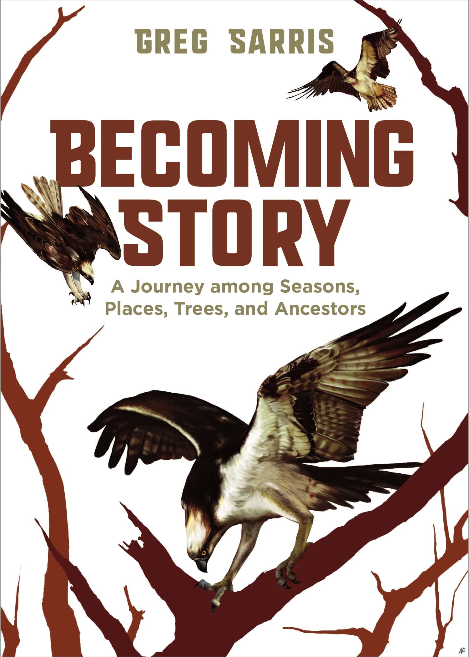 Becoming Story: A Journey among Seasons, Places, Trees, and Ancestors (Kindle Edition)