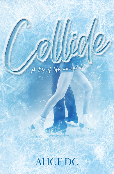 Collide: A tale of life, ice and love (Kindle Edition)
