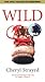 Wild by Cheryl Strayed