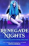 Renegade Nights by Ginna Moran