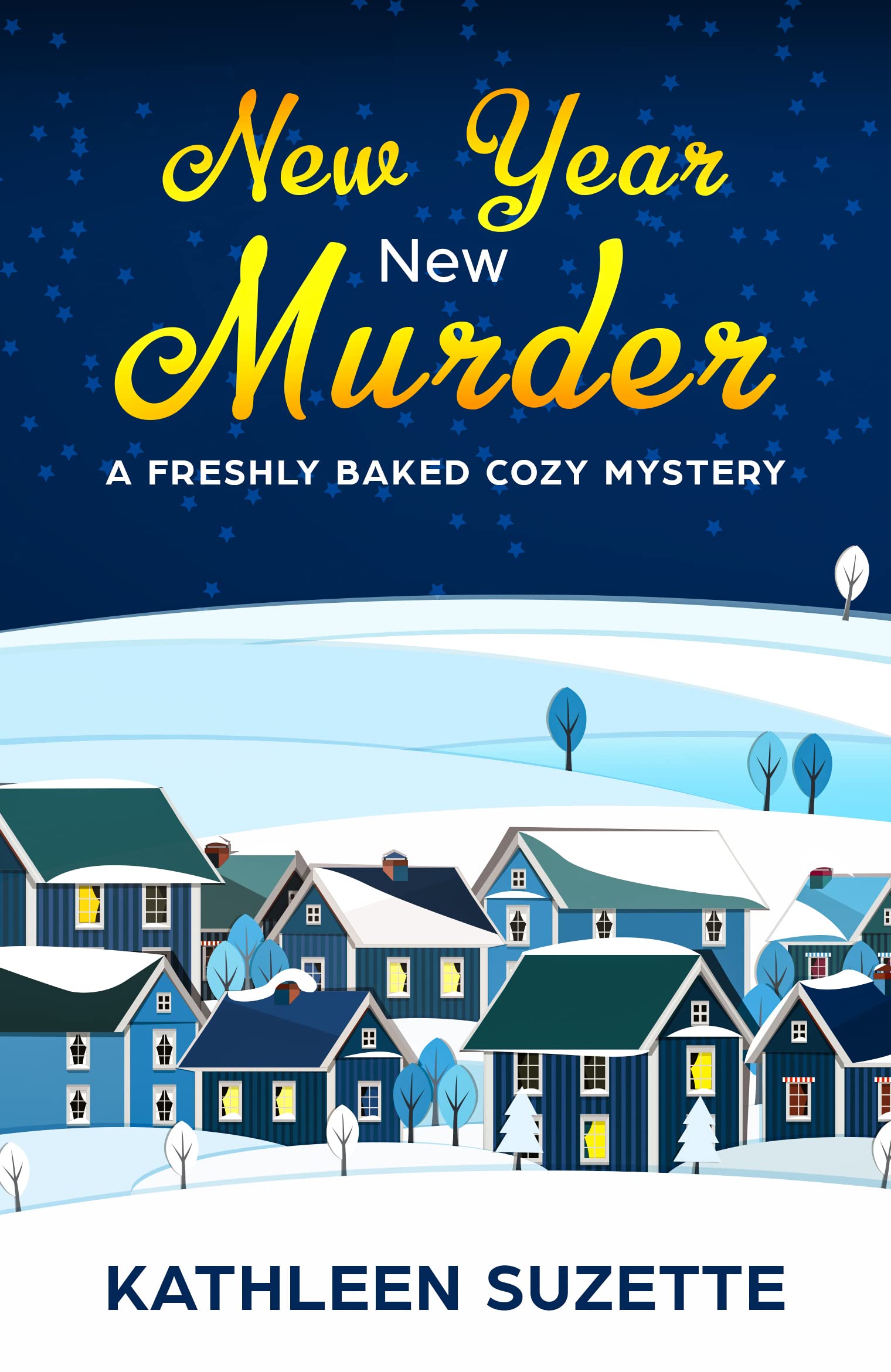 New Year, New Murder (Cozy Baked Mystery #17)