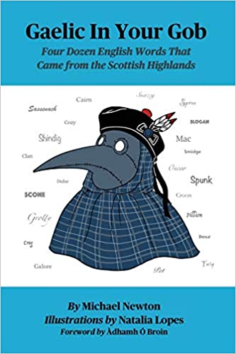 Gaelic in Your Gob: Four Dozen English Words That Came from the Scottish Highlands (Paperback)