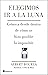 Elegimos ir a la Luna: Crónica desde dentro de cómo se hizo posible lo imposible (PENINSULA) (Spanish Edition)