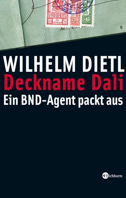 Deckname Dali: Ein BND-Agent packt aus