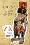 Zerkó, Attila tör...