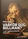 Varför dog Bellman? - Om upphovsrättens historia Varför dog Bellman? - Om upphovsrättens historia