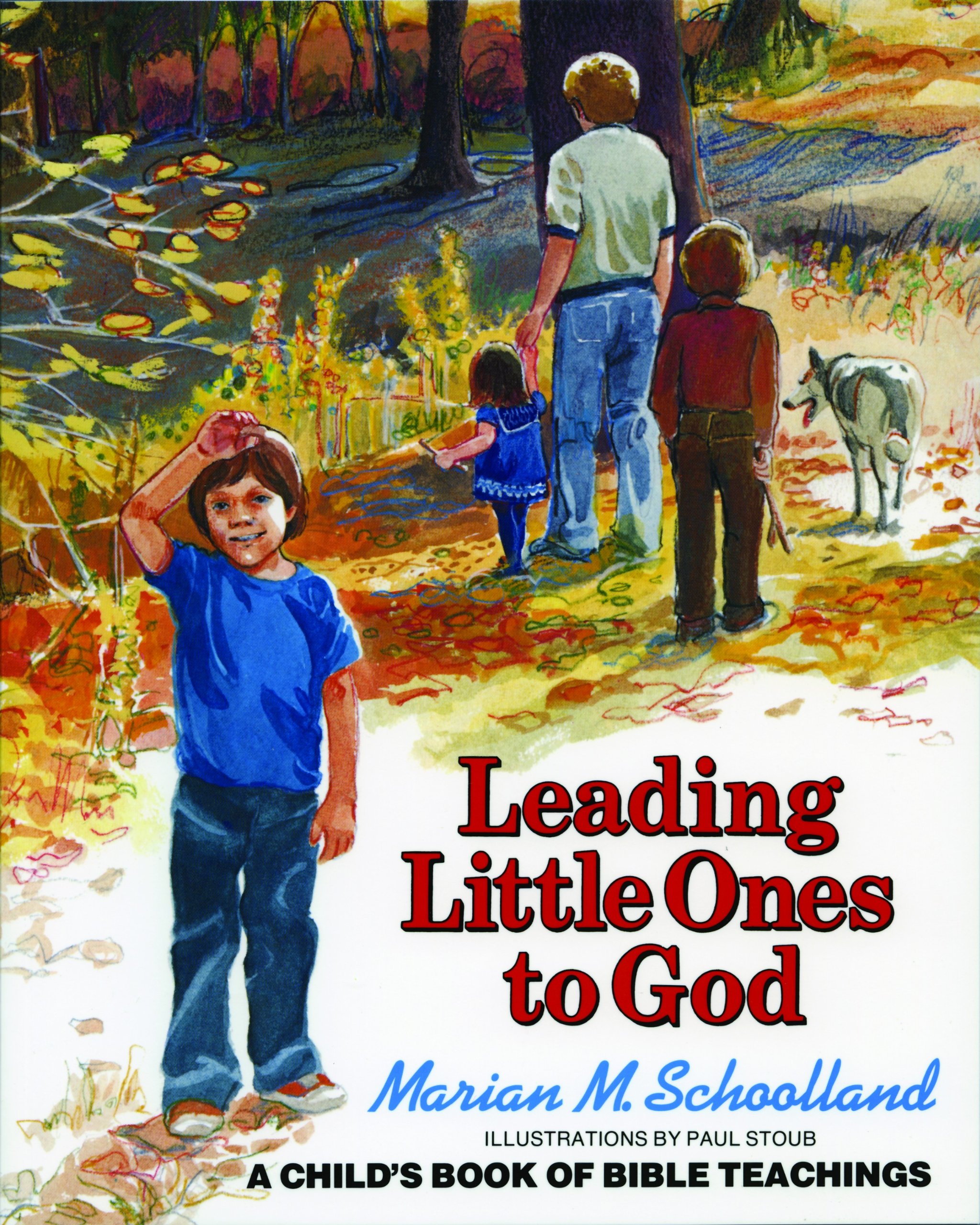 Leading Little Ones to God: A Child's Book of Bible Teachings (Kindle Edition)
