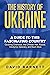 The History of Ukraine: A G...