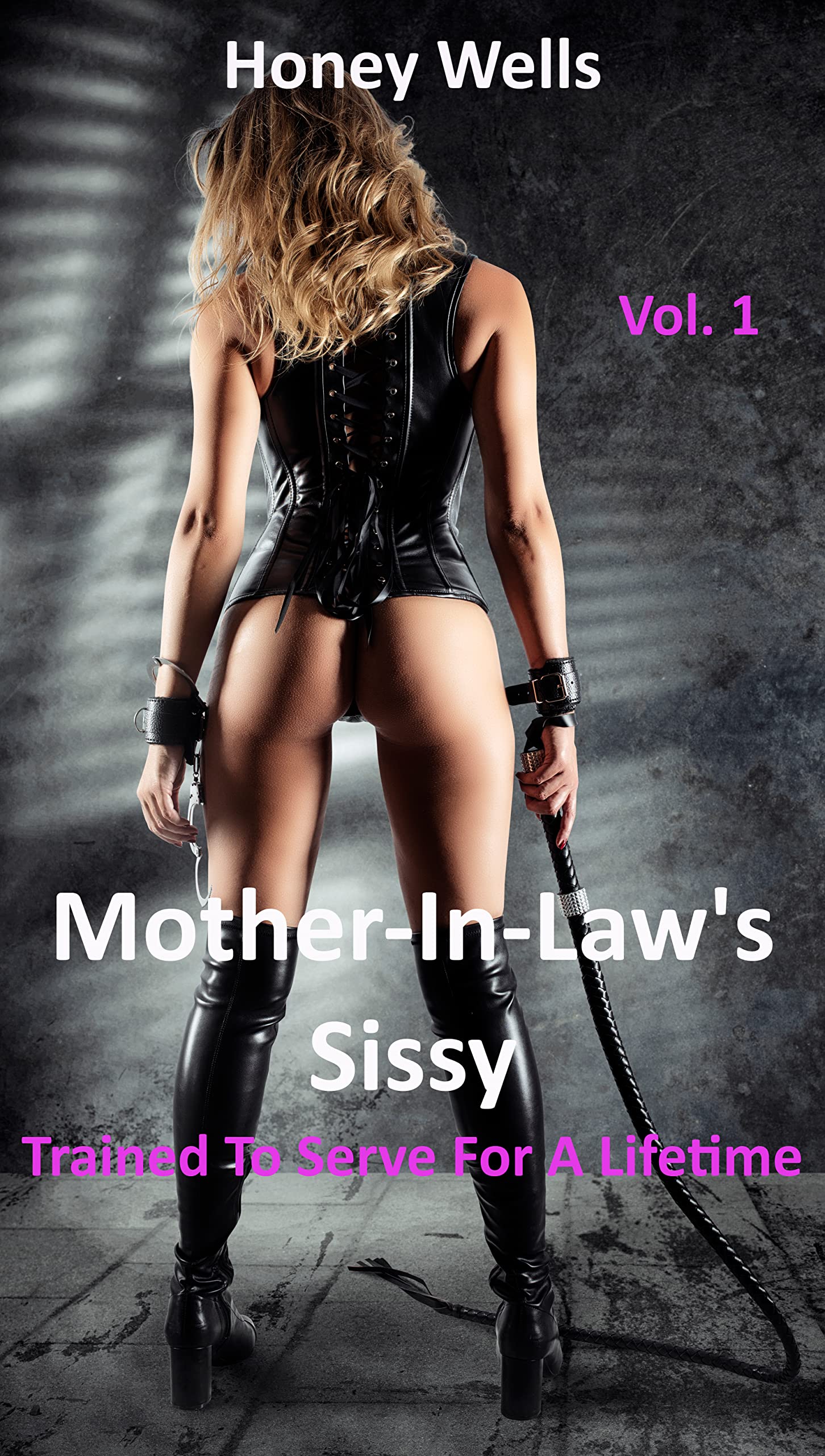 Mother-In-Law’s Sissy, Vol. One: Trained To Serve For A Lifetime (Mother-In-Law's Sissy Book 1)
