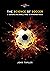The Science of Soccer: A Bouncing Ball and a Banana Kick (Barbara Guth Worlds of Wonder Science Series for Young Readers)