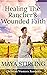 Healing The Rancher's Wound...