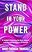 Stand In Your Power: A Guide to Becoming the Most Aligned and Empowered Version of Yourself