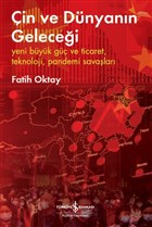 Çin ve Dünyanın Geleceği: Yeni Büyük Güç ve Ticaret, Teknoloji, Pandemi Savaşları (Paperback)