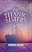 The Titanic Sisters (Center Point Premier Fiction (Large Print))