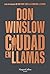 Ciudad en llamas by Don Winslow Ciudad en llamas by Don Winslow