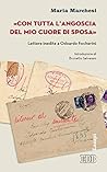 «Con tutta l’angoscia del mio cuore di sposa» by Maria Marchesi