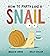 How to Party Like a Snail