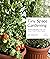 Tiny Space Gardening: Growing Vegetables, Fruits, and Herbs in Small Outdoor Spaces (with Recipes)
