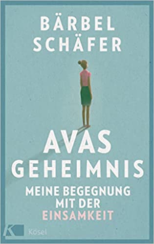 Avas Geheimnis: Meine Begegnung mit der Einsamkeit (Hardcover)