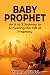 BABY PROPHET: An A to Z Jou...