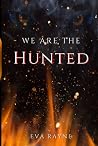 We Are the Hunted