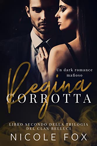 Regina corrotta (Clan Belluci #2)