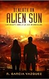 Beneath An Alien Sun Beneath An Alien Sun