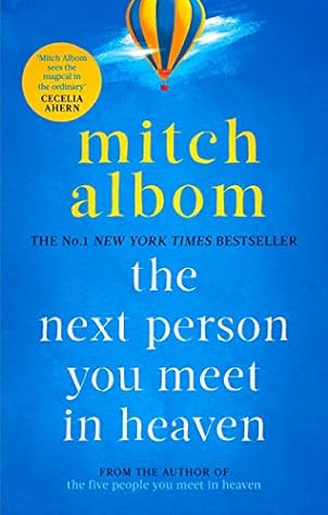 The Next Person You Meet in Heaven (The Five People You Meet in Heaven #2)