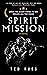 Spirit Mission by Ted Russ Spirit Mission by Ted Russ