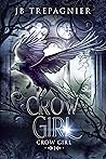 Crow Girl (Crow Girl #1) Crow Girl (Crow Girl #1)