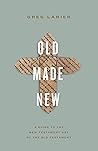 Old Made New: A G...