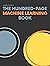 The Hundred-Page Machine Learning Book (The Hundred-Page Books)