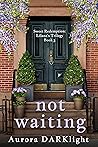 Not Waiting (Liliana's Trilogy #3;Sweet Redemption #6) Book cover for Not Waiting (Liliana's Trilogy #3;Sweet Redemption #6)