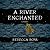 A River Enchanted (Elements of Cadence, #1)