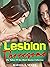 Lesbian First Time Threesome — Explicit Sexiest FF Erotica Steamy Short Stories Collection: BDSM, Affair Family, Seduction, Domination, Virgins Sex, Brats College, Fantasy, Romance