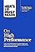 HBR’s 10 Must Reads on High Performance (with bonus article "The Right Way to Form New Habits” An interview with James Clear)