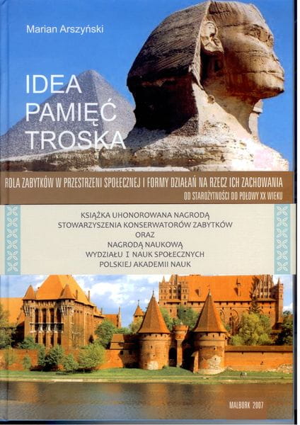 Idea, pamięć, troska - Rola zabytków w przestrzeni społecznej i formy działań na rzecz ich zachowania od starożytności do połowy XX wieku (Hardcover)