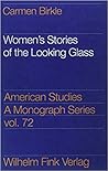 Women's Stories of the Looking Glass: Autobiographical Reflections and Self-Representations in the Poetry of Sylvia Plath, Adrienne Rich, and Audre Lorde (American Studies)