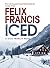 Iced by Felix Francis Iced by Felix Francis