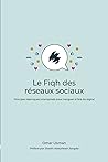 Le Fiqh des réseaux sociaux: Principes islamiques intemporels pour naviguer à l’ère du digital (French Edition)