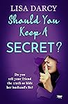 Should You Keep a Secret?