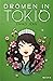 Dromen in Tokio (Tokio voor altijd #2)
