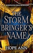 The Stormbringer's Name: A Rumplestiltskin retelling