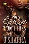 All Snakes Don't ...