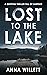 Lost to the Lake by Anna Willett