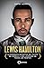 Lewis Hamilton: La biografía definitiva del piloto de Fórmula 1 más laureado de todos los tiempos