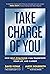 Take Charge of You: How Self-Coaching Can Transform Your Life and Career