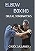 Elbow Boxing: Brutal Combin...