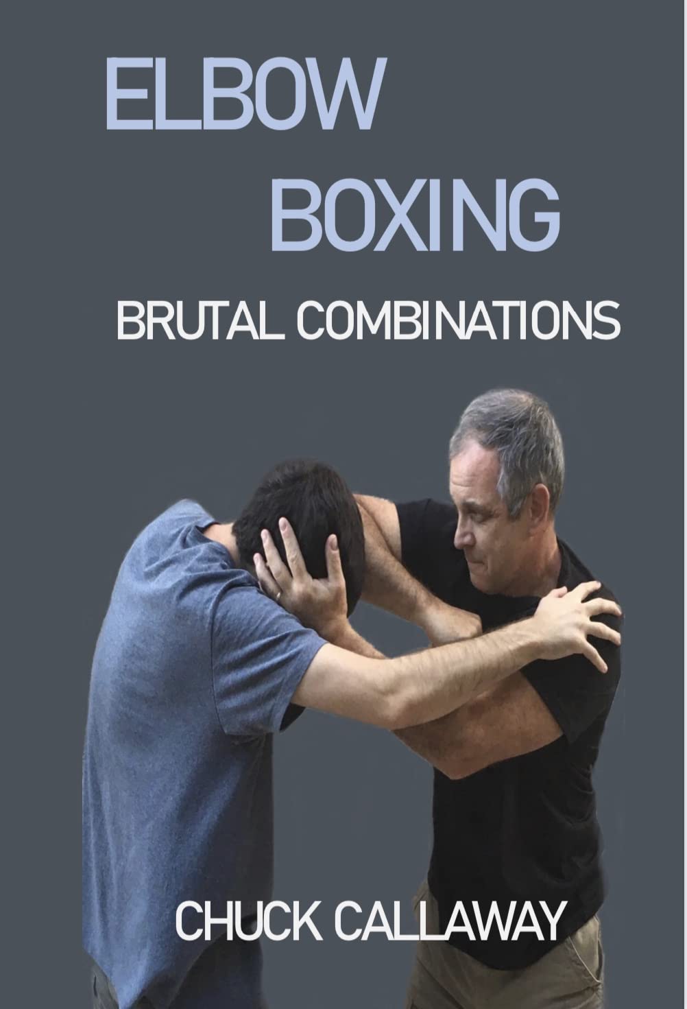 Elbow Boxing: Brutal Combinations (Kindle Edition)