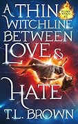 A Thin Witchline Between Love & Hate